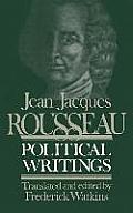 Jean Jacques Rousseau Political Writings: Containing the Social Contract, Considerations on the Government of Poland, Constitutional Project for Corsi