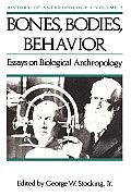 Bones, Bodies AMD Behavior: Essays in Behavioral Anthropology Volume 5