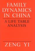 Family Dynamics in China: A Life Table Analysis