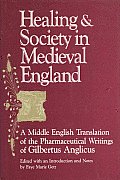 Healing and Society in Medieval England: A Middle English Translation of the Pharmaceutical Writings of Gilbertus Anglicus Volume 8