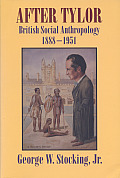 After Tylor: British Social Anthropology, 1888-1951