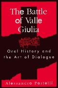 Battle of Valle Giulia Oral History & the Art of Dialogue