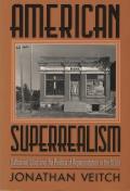 American Superrealism: Nathanael West and the Politics of Representation in the 1930s