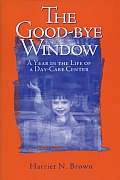 The Good-Bye Window: A Year in the Life of a Day-Care Center