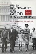 When Government Was Good: Memories of a Life in Politics