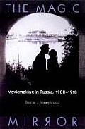 Magic Mirror: Moviemaking in Russia, 1908-1918