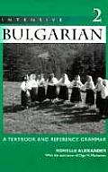 Intensive Bulgarian: A Textbook and Reference Grammar, Volume 2