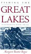 Fishing the Great Lakes: An Environmental History, 1783-1933