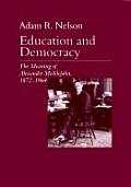 Education and Democracy: The Meaning of Alexander Meiklejohn, 1872-1964