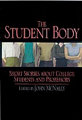 Student Body Short Stories about College Students & Professors