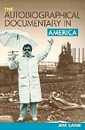 The Autobiographical Documentary in America
