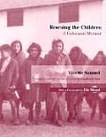 Rescuing the Children: A Holocaust Memoir