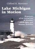 Lake Michigan in Motion: Responses of an Inland Sea to Weather, Earth-Spin, and Human Activities