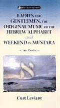 Ladies & Gentleman, the Original Music: Of the Hebrew Alphabet and Weekend in Mustarra