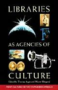 Libraries as Agencies of Culture: (volume 42, No. 3 of American Studies)