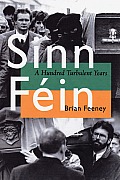 Sinn Fein A Hundred Turbulent Years