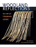 Woodland Reflections The Art of Truman Lowe