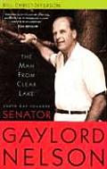 Man from Clear Lake: Earth Day Founder Senator Gaylord Nelson