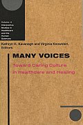 Many Voices Toward Caring Culture in Healthcare & Healing