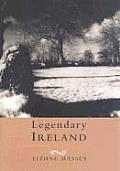 Legendary Ireland A Journey Through Celt