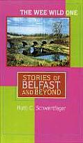 The Wee Wild One: Stories of Belfast and Beyond