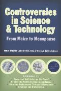 Controversies in Science and Technology: From Maize to Menopause Volume 1