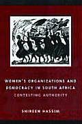 Women's Organizations and Democracy in South Africa: Contesting Authority