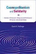 Cosmopolitanism & Solidarity Studies in Ethnoracial Religious & Professional Affiliation in the United States