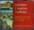 Bosnian, Croatian, Serbian Audio Supplement: To Accompany Bosnian, Croatian, Serbian, a Textbook