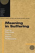 Meaning in Suffering: Caring Practices in the Health Professions Volume 6