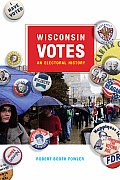 Wisconsin Votes: An Electoral History