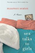 Sex Talks to Girls: A Memoir