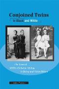 Conjoined Twins in Black and White: The Lives of Millie-Christine McKoy and Daisy and Violet Hilton