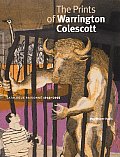 The Prints of Warrington Colescott: A Catalogue Raisonn?, 1948-2008