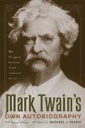 Mark Twains Own Autobiography The Chapters from the North American Review Second Edition