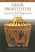 Greek Prostitutes in the Ancient Mediterranean, 800 BCE-200 CE