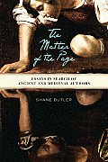 Matter of the Page Essays in Search of Ancient & Medieval Authors