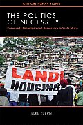The Politics of Necessity: Community Organizing and Democracy in South Africa