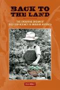 Back to the Land: The Enduring Dream of Self-Sufficiency in Modern America
