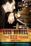 Luis Bu?uel: The Red Years, 1929-1939
