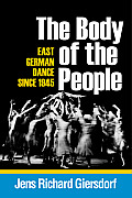 The Body of the People: East German Dance Since 1945