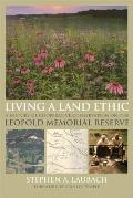 Living a Land Ethic: A History of Cooperative Conservation on the Leopold Memorial Reserve