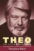 Theo: The Autobiography of Theodore Bikel