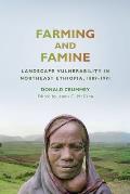 Farming and Famine: Landscape Vulnerability in Northeast Ethiopia, 1889-1991