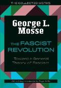 The Fascist Revolution: Toward a General Theory of Fascism