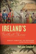 Ireland's Farthest Shores: Mobility, Migration, and Settlement in the Pacific World