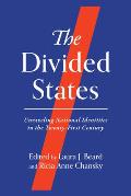 The Divided States: Unraveling National Identities in the Twenty-First Century