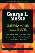 Germans and Jews: The Right, the Left, and the Search for a Third Force in Pre-Nazi Germany