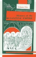 History of the Byzantine Empire 324 1453 Volume I
