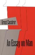 Essay on Man An Introduction to a Philosophy of Human Culture